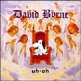 David Byrne - Uh-Oh