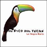 La Negra Karin - El Pico Del Tucan