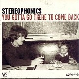 Stereophonics - You Gotta Go There to Come Back