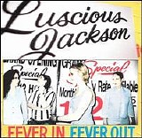 Luscious Jackson - Fever In Fever Out