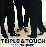 Triple & Touch - 1000 GÃ¥nger