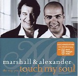 Marshall & Alexander - The Way You Touch My Soul