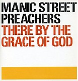 Manic Street Preachers - There By The Grace Of God