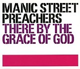 Manic Street Preachers - There By The Grace Of God