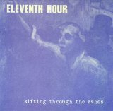 Eleventh Hour - Sifting Through The Ashes