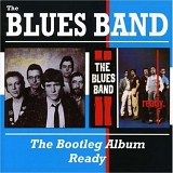 The Blues Band - The Official Bootleg Album/Ready