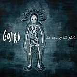 Gojira - The Way of All Flesh