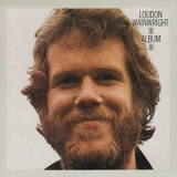 Loudon Wainwright III - Album III