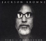 Jackson Browne - Time the Conqueror