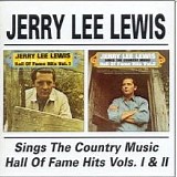 Jerry Lee Lewis - Jerry Lee Lewis Sings the Country Music Hall of Fame Hits Vols. I & II