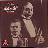 King Oliver and Louis Armstrong - King Oliver and Louis Armstrong