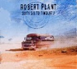 Robert Plant - Sixty Six To Timbuktu