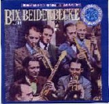 Bix Beiderbecke - Volume I - Singing The Blues