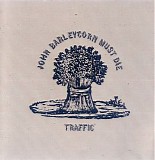 Traffic - John Barleycorn Must Die