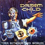 Dream Child - Torn Between Two Worlds