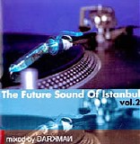 Various artists - The Future Sound of Istanbul [Vol 2] - Mixed by Darkman