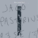 Various Jazz Artists - Who Loves You? A Tribute To Jaco Pastorius