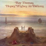 Thomas, Ray - Hopes, Wishes & Dreams