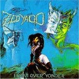 ZED YAGO - From Over Yonder