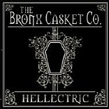 The Bronx Casket Co. - Hellectric