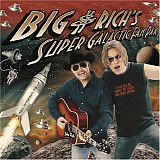 Big & Rich - Big & Rich Super Galactic Fan Pak Disc 1