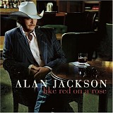 Alan Jackson - Like Red On A Rose