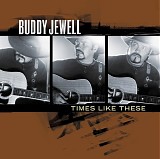 Buddy Jewell - Times Like These