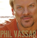 Phil Vassar - Greatest Hits Volume 1
