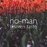 No-Man - Heaven Taste