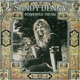 Sandy Denny - Borrowed Thyme