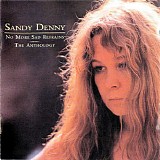 Sandy Denny - No More Sad Refrains