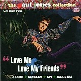 Paul Jones - The Paul Jones Collection Volume Two Love Me Love My Friends