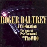 Roger Daltrey - A Celebration: The Music of Pete Townshend and The Who