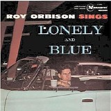 Roy Orbison - Lonely And Blue