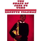 Ornette Coleman - The Shape of Jazz to Come