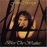 John Martyn - Bless The Weather (Remaster)