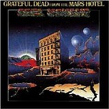 Grateful Dead - From the Mars Hotel [Remastered]