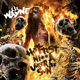 Lil Wayne - The Hottest Nigga Under The Sun