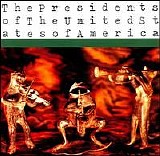 Presidents of the United States of America - The Presidents of the United States of America