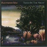 Fleetwood Mac - Tango in the Night