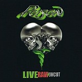 Poison - Live, Raw & Uncut