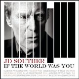 JD Souther - If The World Was You