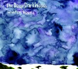 The Deep Dark Woods - Winter hours