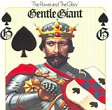 Gentle Giant - The Power and the Glory