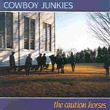 Cowboy Junkies, The - Caution Horses