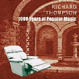 Thompson, Richard - 1000 Years of Popular Music