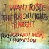 Thompson, Richard & Linda - I Want To See The Bright Lights Tonight