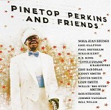 Pinetop Perkins - Pinetop Perkins & Friends