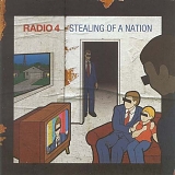 Radio 4 - Stealing of a Nation: Limited Edition