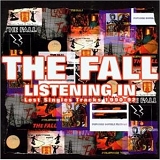 The Fall - Listening in: Lost Singles Tracks 1990 - 1992